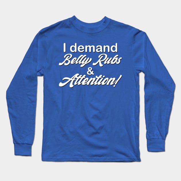 Belly Rubs & Attention Long Sleeve T-Shirt by JasonLloyd